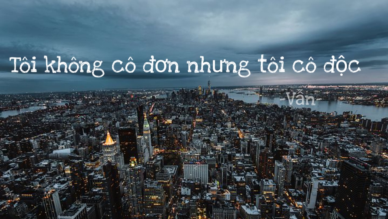 Khi tôi không cô đơn nhưng vẫn luôn cô độc